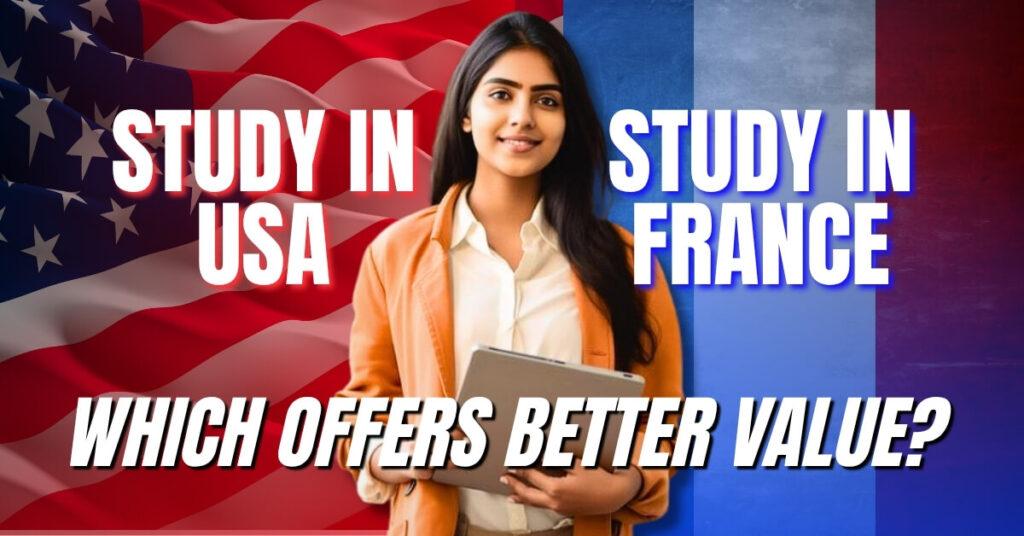 Study in France vs USA: Which Offers Better Value for International Students? 1 study in France vs USA
